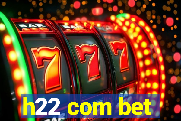 h22 com bet